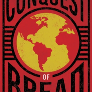 The Conquest of Bread Ch 11 With Special Guest Jared Taylor Anderson