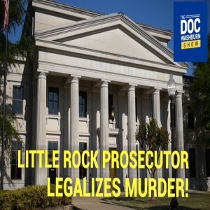 Little Rock Prosecutor Legalizes Murder!