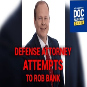Defense Attorney Attempts to Rob a Bank