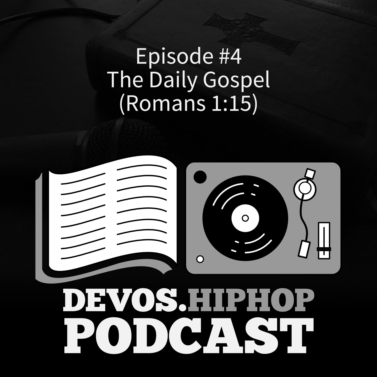 Episode 4: The Daily Gospel (Romans 1:15)