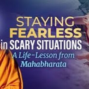 Staying Fearless In Challenging Situations - A Life - Lesson From Mahabharata   Swami Mukundananda