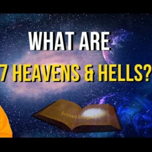 What Are 7 Heavens And 7 Hells - Srimad Bhagavatam