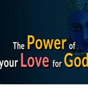 The Power Of Your Love For God