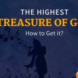 The Highest Treasure Of God - How To Get It