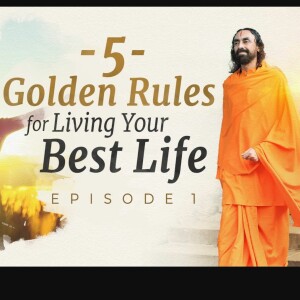 5 Golden Rules To Live Your Best Life