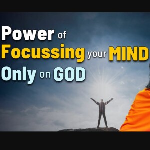 Taking Your MIND From World Towards God