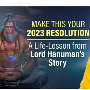 Make This Your 2023 Resolution - Life Changing Lesson From Lord Hanuman’s Story