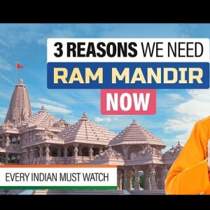 3 Reasons WHY We need Ram Mandir Now - Every Indian MUST Watch this video !!