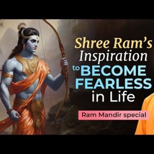 0:05 / 9:46   Shree Ram’s Inspiration to Become Fearless in Life