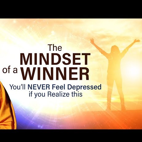 The Mindset of a Winner - You'll Never Feel Depressed if you Realize this