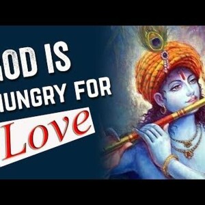 God is hungry for love