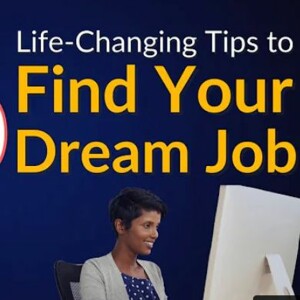 6 Steps to Find your Dream Job - Life-Changing Career Advice