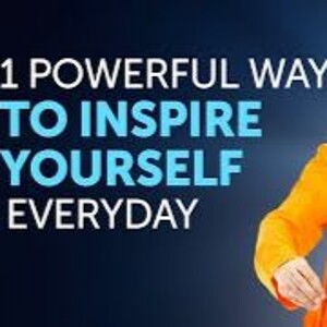 Powerful way to inspire yourself