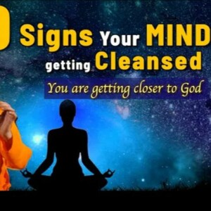9 Signs Your Mind Is Getting Cleansed
