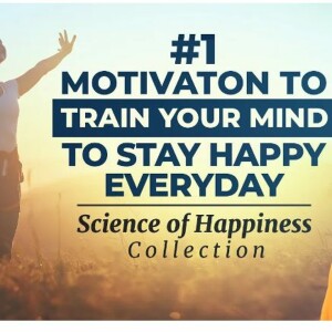 # 1 Motivation To Train Your Mind To Stay Happy Everyday