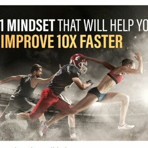 #1 Mindset That Will Help You Improve 10x Faster In Anything