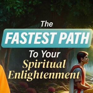 The Fastest Path to your Spiritual Enlightenment - Why do you need a Guru?