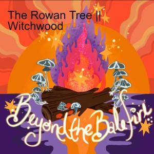 The Rowan Tree || Witchwood || Ep. 8