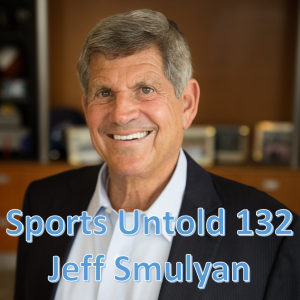 Sports Untold 132 Jeff Smulyan