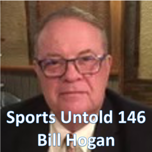 Sports Untold 146 Bill Hogan