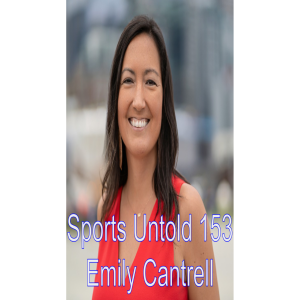 Sports Untold 153 Emily Cantrell