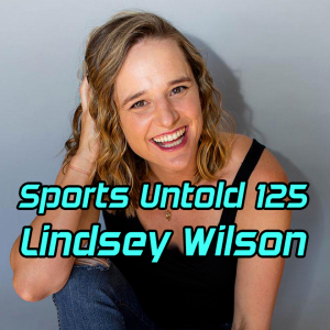 Sports Untold 125 Lindsey Wilson