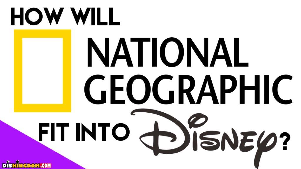 How Will National Geographic Fit Into Disney?