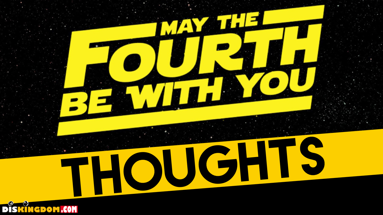 Star Wars Day - May The Fourth Be With You Thoughts