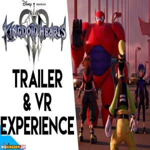 Kingdom Hearts 3 Big Hero 6 Trailer & VR Experience Reactions
