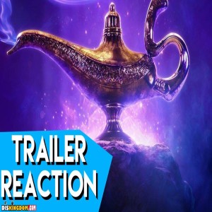 Our Aladdin Teaser Trailer Reactions