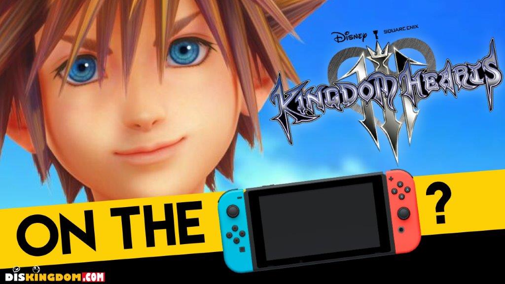 Is Kingdom Hearts 3 Coming To The Nintendo Switch?