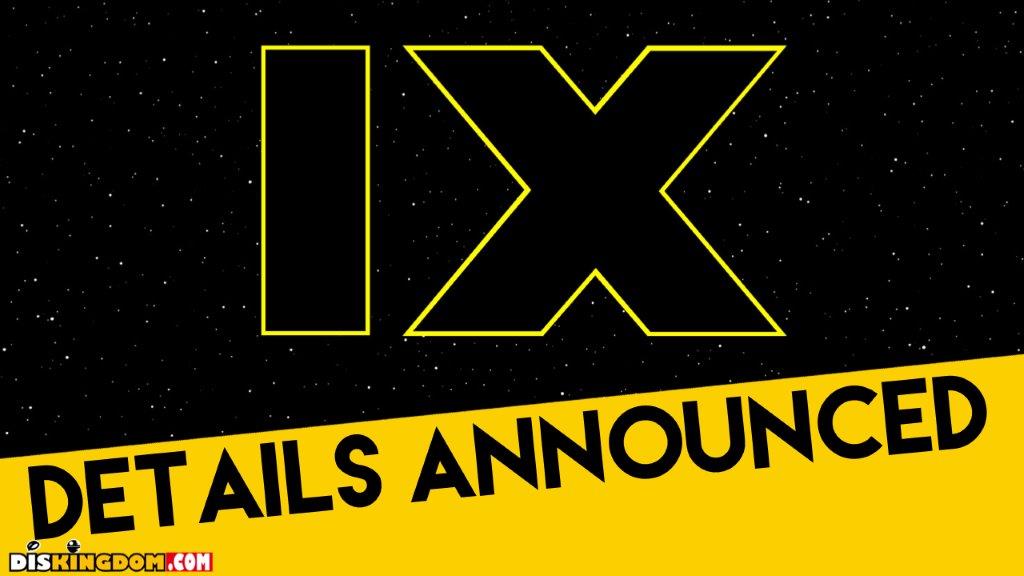 Star Wars Episode IX Details Announced