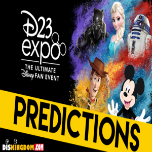 Our D23 Expo Predictions | DisKingdom Podcast
