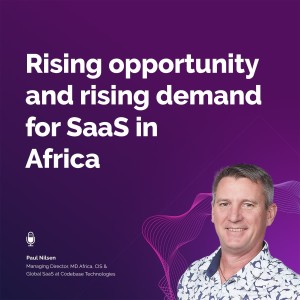 Rising Opportunity and Rising Demand for SaaS in Africa