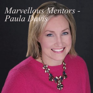 Marvellous Mentors - Paula Davis - ”The One Who‘s Gone Before”