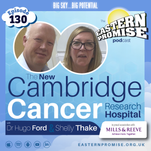 Episode 130: Cambridge's new Cancer Research Hospital