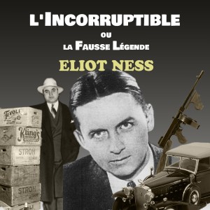 Eliot Ness l’Incorruptible