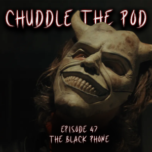 Episode 47: The Black Phone (2022)