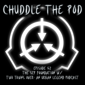 Episode 52: The SCP Foundation w/ Two Towns Over: An Urban Legend Podcast