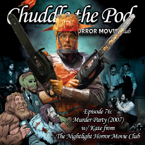 Murder Party (2007) w/ Kate from The Nightlight Horror Movie Club