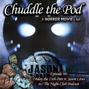 Friday the 13th Part 6: Jason Lives w/ The Night Club Podcast