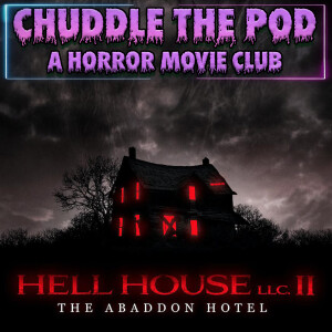 Hell House LLC II: The Abaddon Hotel (2018) w/ Dustin from Flicks and Friends