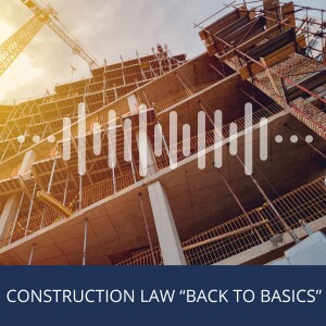 Construction Law: ”Back to basics” - How to bring your project to a successful conclusion