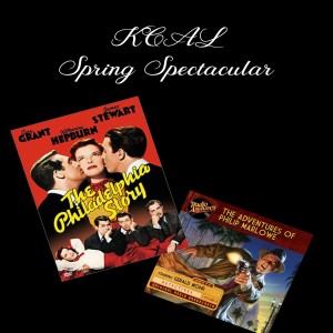 ”Phillip Marlowe, Private Eye” & ”The Philadelphia Story” from the KCAL Spring Spectacular March, 2019