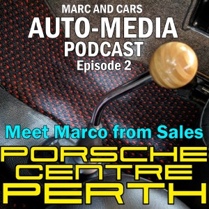 Auto-Media Podcast Ep.2 - Marco from Porsche Centre Perth