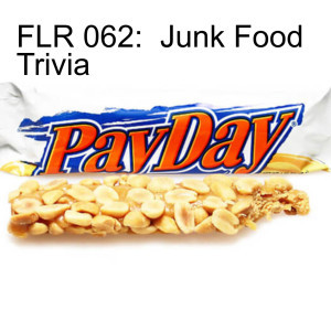 FLR 062:  Junk Food Trivia