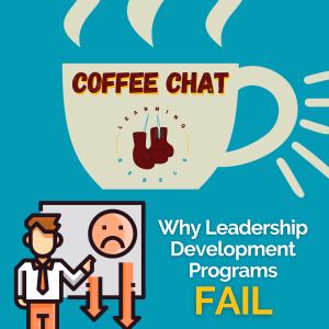 Why Leadership Development Programs Fail