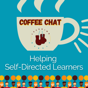 Motivating and Engaging Self-Directed Learners