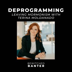 Deprogramming: Leaving Mormonism with Terina Moldanado