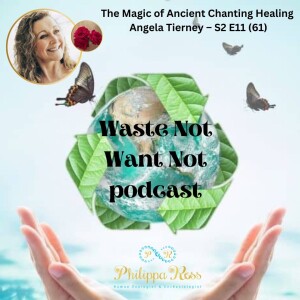 The Magic of Ancient Chanting Healing – Angela Tierney – S2 E11 (61)
